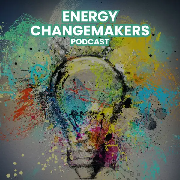 energy changemakers podcast